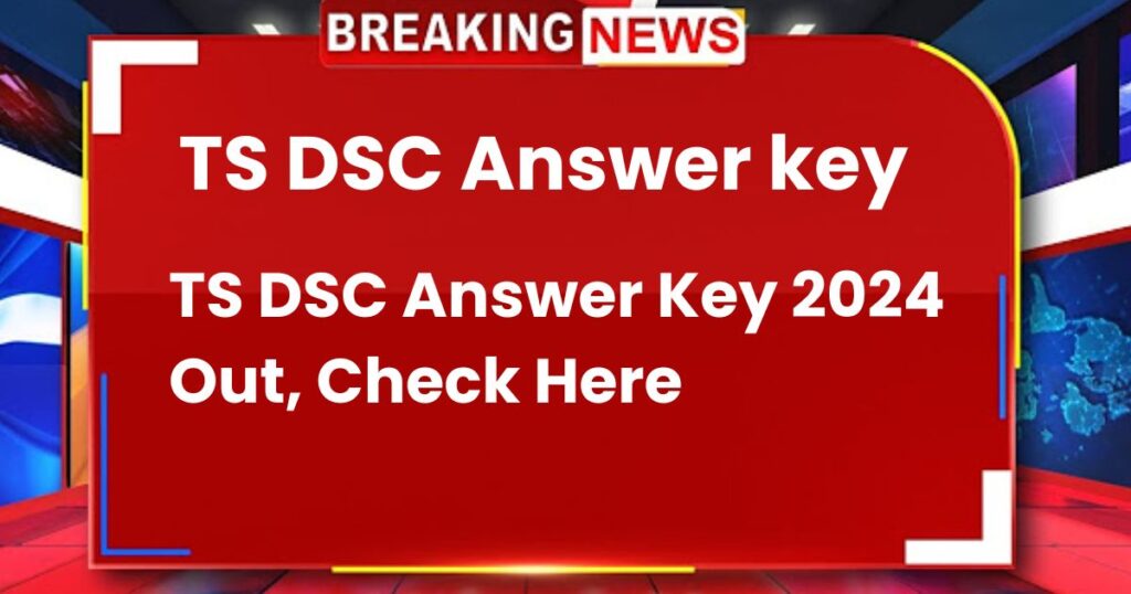 TS DSC Answer Key 2024 Out Soon, Check Assistant Teacher, Secondary Grade Teacher Exam Question Paper Solution