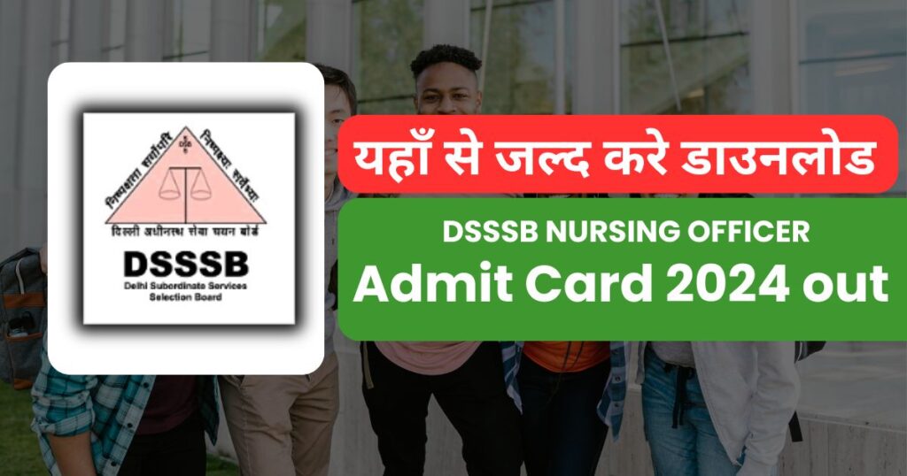 DSSSB Nursing Officer Admit Card 2024 Out @dsssbonline.nic.in