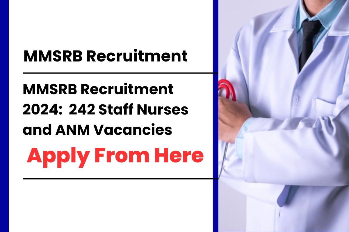 MMSRB Recruitment 2024: Apply Now for 242 Staff Nurses and ANM Vacancies