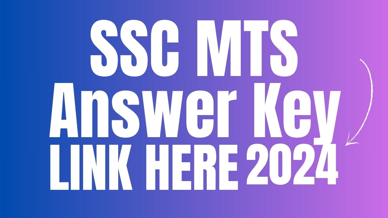 SSC MTS Answer Key 2024: Checkout Steps to Download Response Sheet